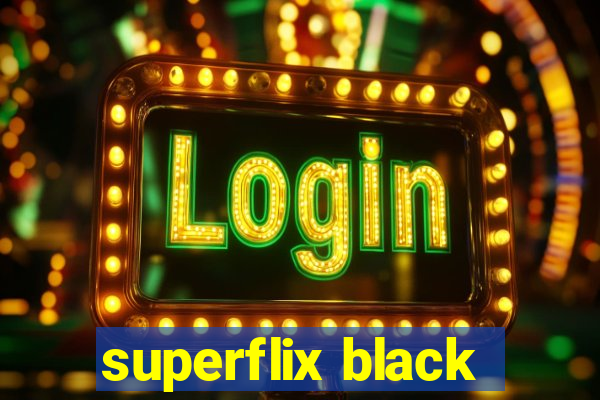 superflix black